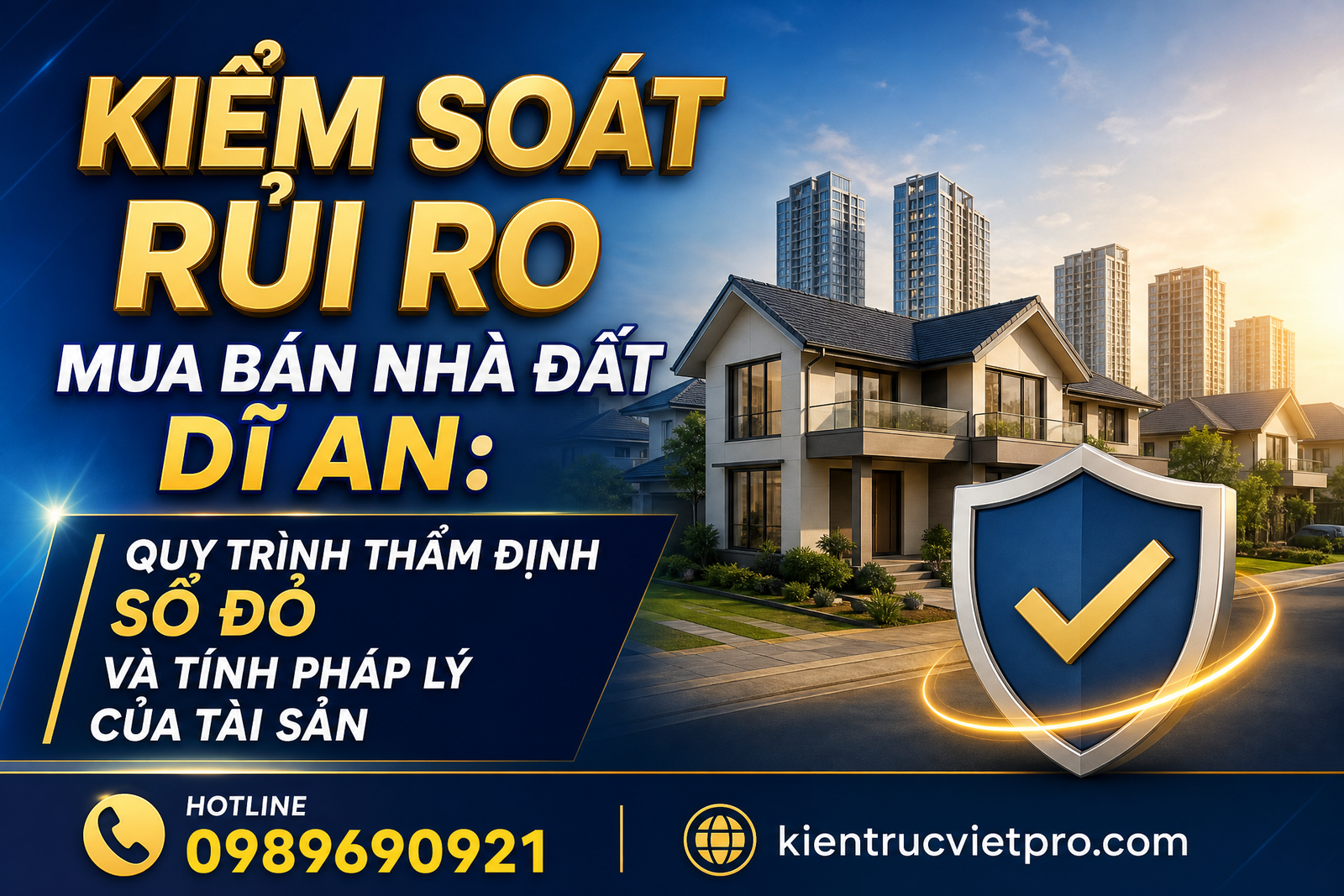 Kiểm soát rủi ro mua bán nhà đất Dĩ An và quy trình thẩm định sổ đỏ an toàn