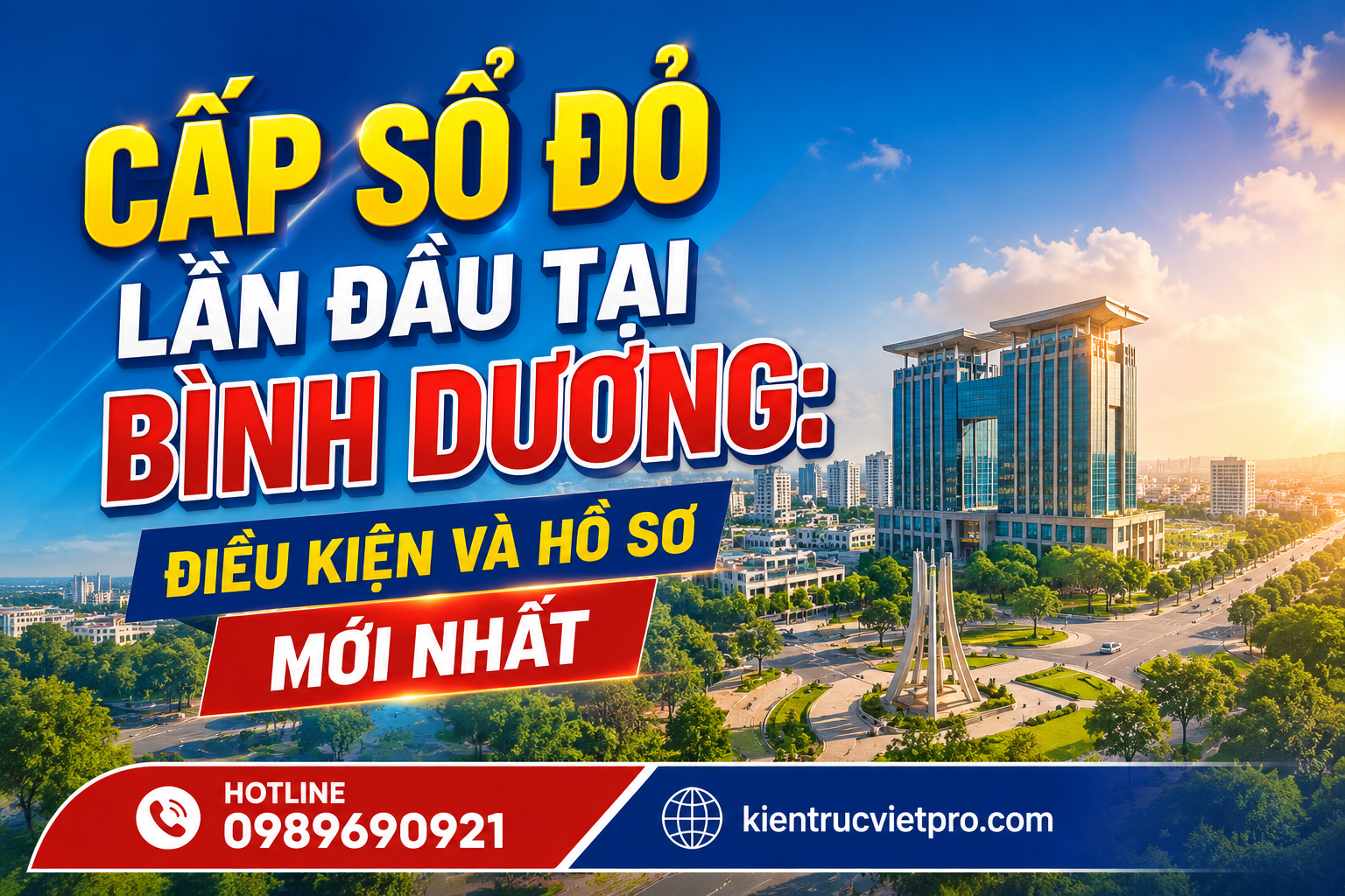 Cấp Sổ Đỏ Lần Đầu Tại Bình Dương Điều Kiện Và Hồ Sơ Mới Nhất