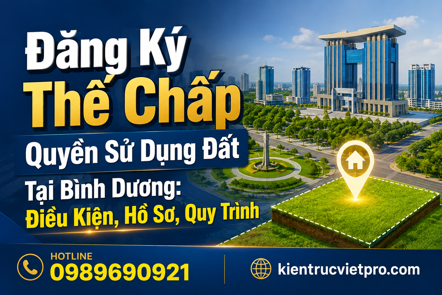 Đăng Ký Thế Chấp Quyền Sử Dụng Đất Tại Bình Dương Điều Kiện, Hồ Sơ, Quy Trình