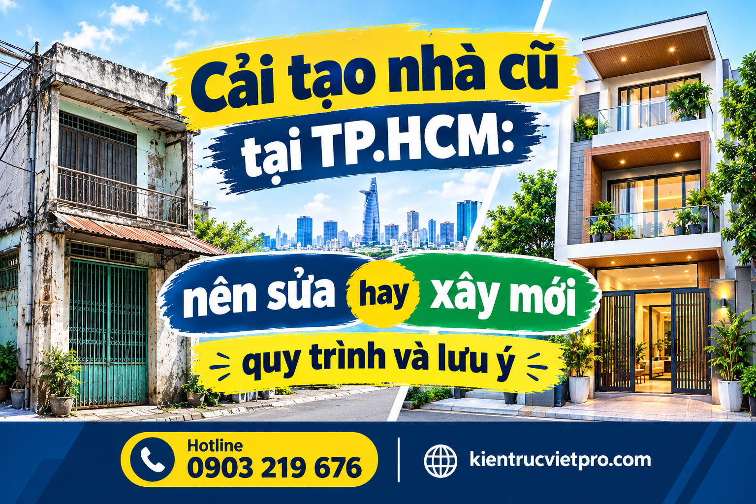 Cải tạo nhà cũ tại TP.HCM: nên sửa hay xây mới, quy trình và lưu ý